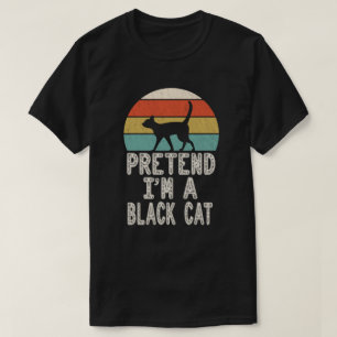 Tu so, als wäre ich eine schwarze Katze, ein einfa T-Shirt