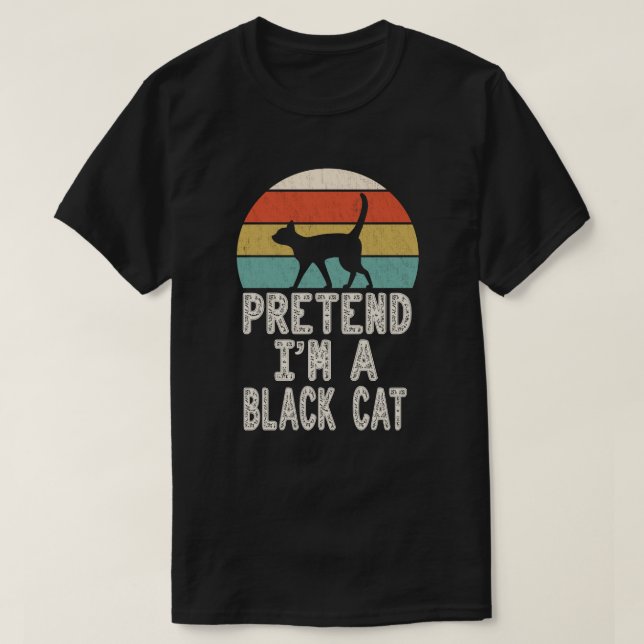 Tu so, als wäre ich eine schwarze Katze, ein einfa T-Shirt (Design vorne)