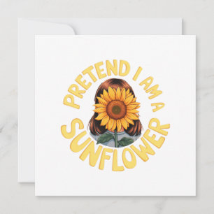 Tu so, als wäre ich eine Sonnenblume Niedlich und  Einladung