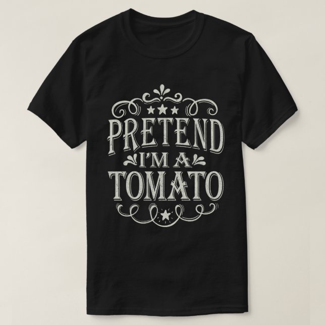 Tu so, als wäre ich eine Tomate, die leicht zu gri T-Shirt (Design vorne)