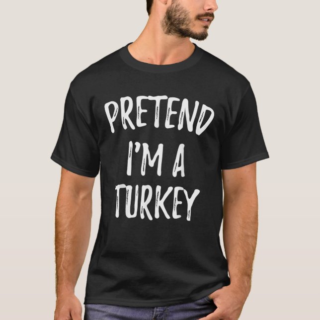 Tu so, als wäre ich eine Türkei lustige niedliche  T-Shirt (Vorderseite)