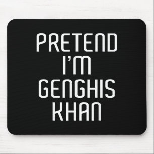 Tu so, als wäre ich Genghis Khan Lazy Costume Fami Mousepad