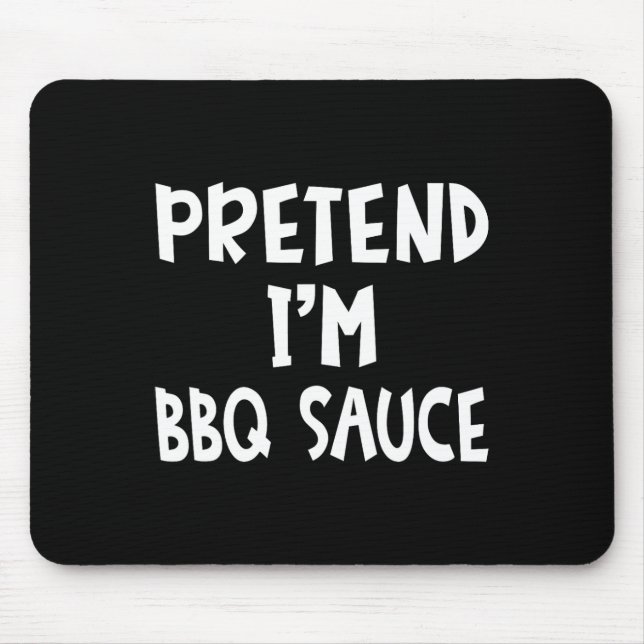 Tu so, als wäre ich Grillen Sauce Matching Costume Mousepad (Vorne)