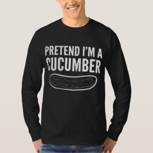 Tu so, als wäre ich Gurke Vegetarier und gesund T-Shirt