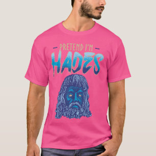 Tu so, als wäre ich Hades Costume antiker griechis T-Shirt