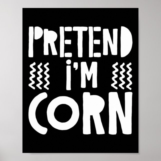Tu so, als wäre ich Maiskornkostüm Poster (Vorne)