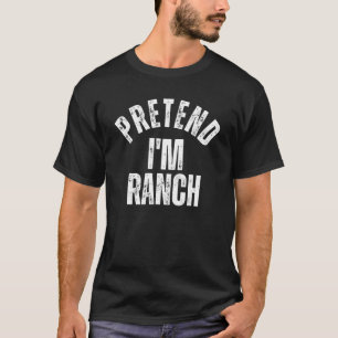 Tu so, als wäre ich Ranch, die Lazy Halloween-Kost T-Shirt