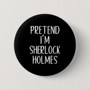Tu so, als wäre ich Sherlock Holmes KostümHallowee Button