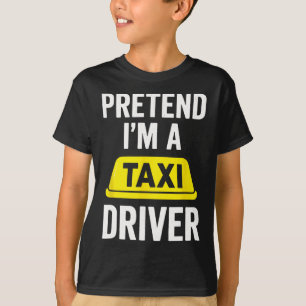 Tu so, als wäre ich Taxifahrer - Halloween-Kostüm T-Shirt