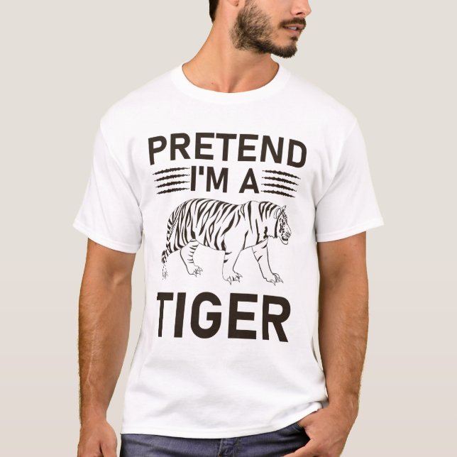 Tu so, als wäre ich Tiger T-Shirt (Vorderseite)