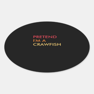 Tu so, als würde ich ein Crawfish Lazy Halloween-P Ovaler Aufkleber