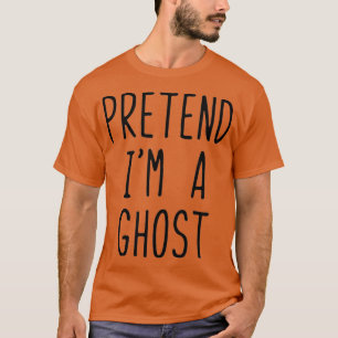 Tu so, als würde ich ein Ghost-Kostüm Halloween  T-Shirt