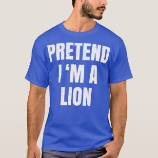 Tu so, als würde ich ein Löwenkostüm Halloween Laz T-Shirt