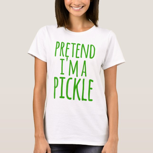 Tu so, als würde ich ein pickle Kostüm Halloween L T-Shirt (Vorderseite)