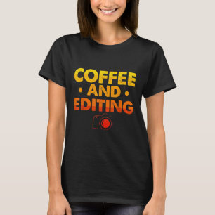 Tu Vintag Coffee and Editing Costume Fotograf T-Shirt
