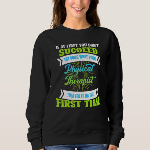 Tu, was dein Therapeut dir von einer körperlichen  Sweatshirt
