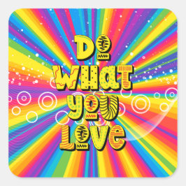 Tu, was du Liebe hast! Motivierend Quadratischer Aufkleber