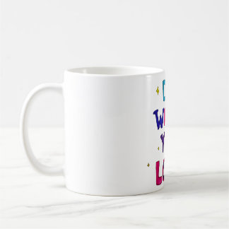 Tu, was du liebst kaffeetasse