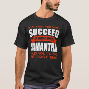 Tu, was Samantha dir gesagt hat, Freunde zu tun Na T-Shirt