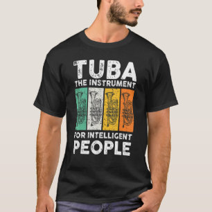 Tuba Das Instrument Für Intelligente Menschen Musi T-Shirt