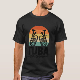 Tuba-Flüsterer Musiker Tubaist Tubist Tuba-Spieler T-Shirt