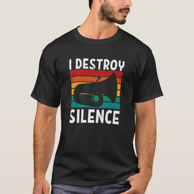 Tuba - Ich zerstöre den Silence Tuba Player T-Shirt (Vorderseite)