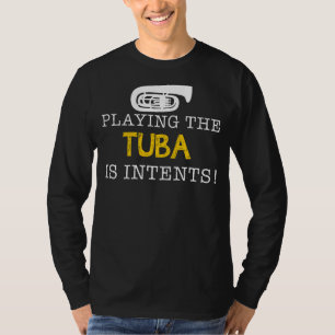 Tuba ist Inzeltes spielen - Blasen des Laugs T-Shirt