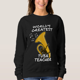 Tuba-Lehrerin Tubaist Brass Musi, der größte Lehre Sweatshirt