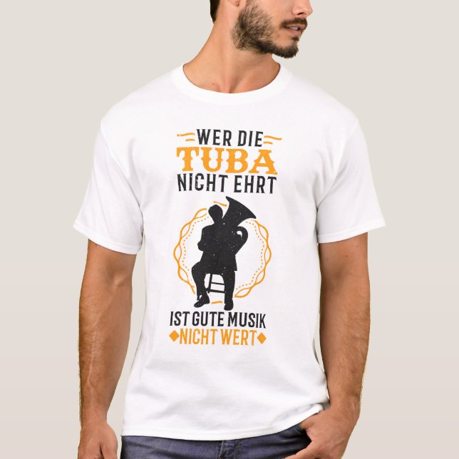 Tuba Musiker Tubist Tubaspieler Geschenk T-Shirt (Vorderseite)