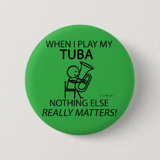Tuba Nothing spielt eine Rolle Button