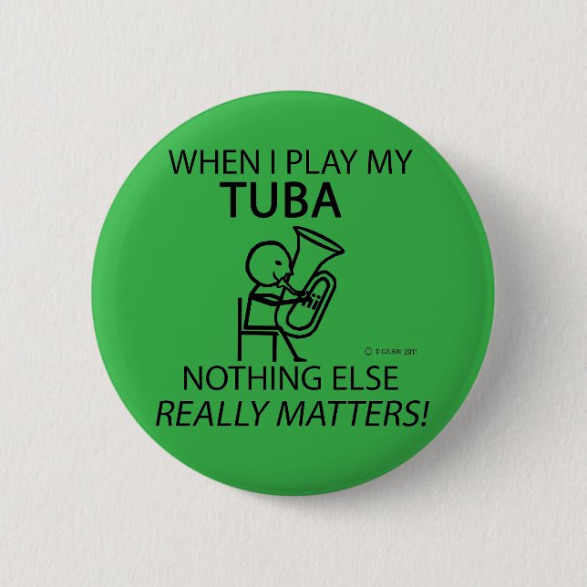 Tuba Nothing spielt eine Rolle Button (Vorderseite)