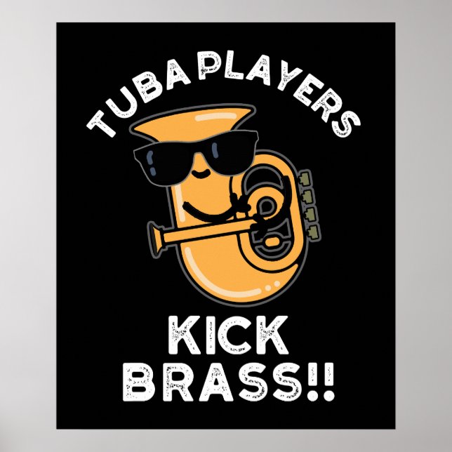 Tuba Players Kick Brass Funny Music Pub Dark BG Poster (Vorne)