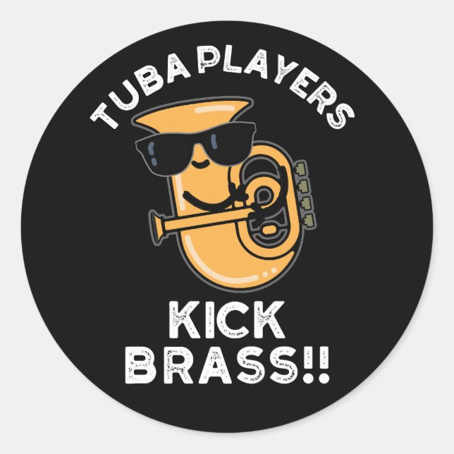Tuba Players Kick Brass Funny Music Pub Dark BG Runder Aufkleber (Vorderseite)