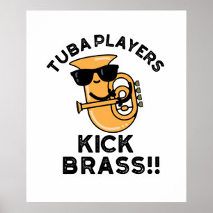 Tuba Players Kick Brass Funny Music Pub Poster