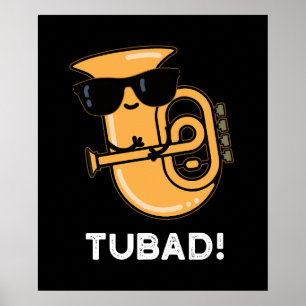 Tubad Funny Music Tuba Pun Dark BG Poster