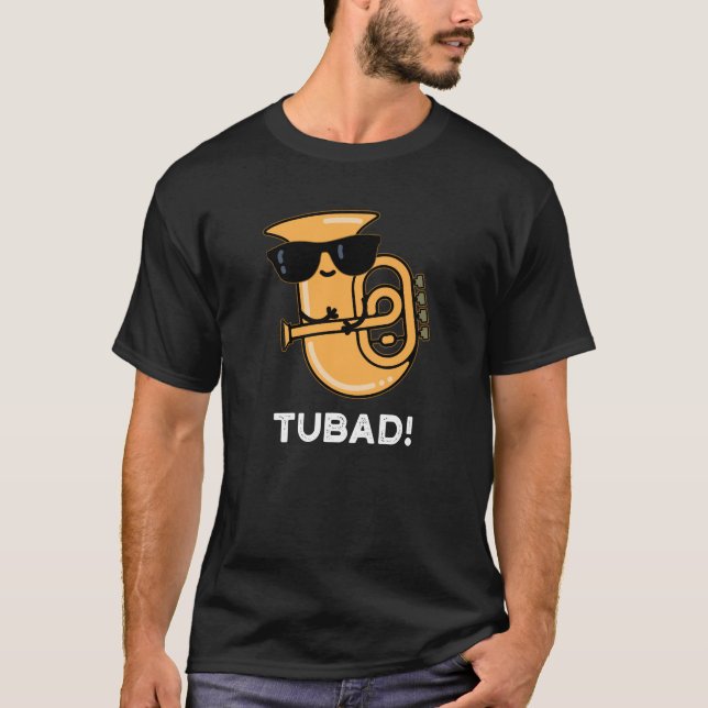 Tubad Funny Music Tuba Pun Dark BG T-Shirt (Vorderseite)
