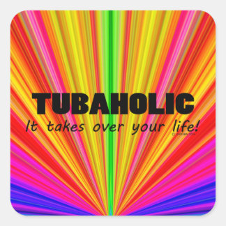 Tubaholic Life Square Sticker