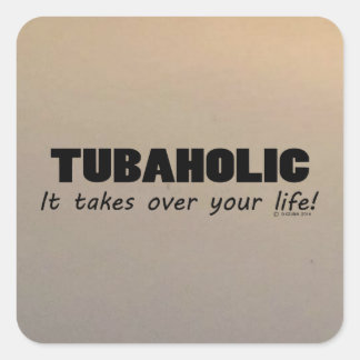 Tubaholic Life Square Sticker
