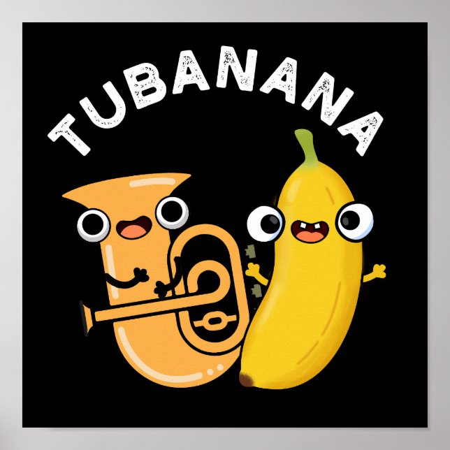 Tubanana Funny Tuba Banana Pun Dark BG Poster (Vorne)