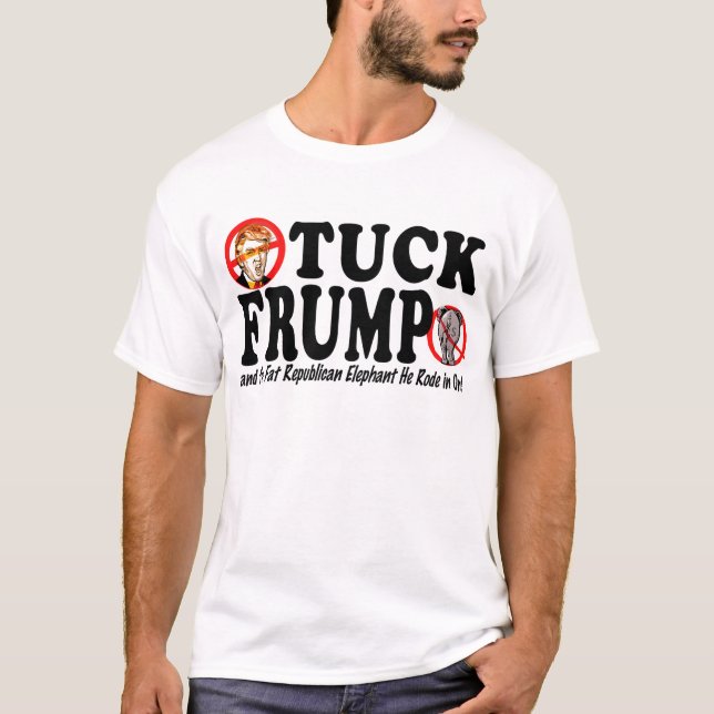 Tuck Frump Ant-Donald Trump 2016 T-Shirt (Vorderseite)
