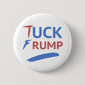 Tuck Frump Anti-Trump Button