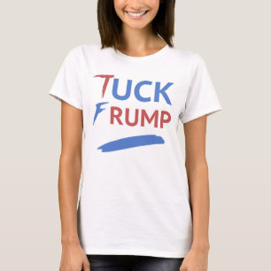 Tuck Frump Anti-Trump T-Shirt