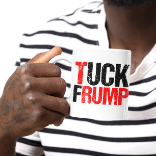 Tuck Frump Funny Anti Donald Trump Tasse