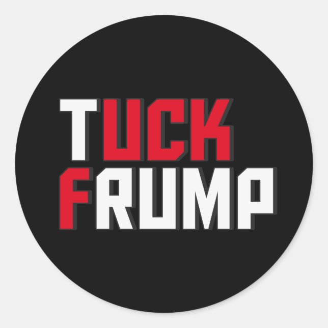 Tuck Frump Funny Anti Donald Trump Wordplay Runder Aufkleber (Vorderseite)