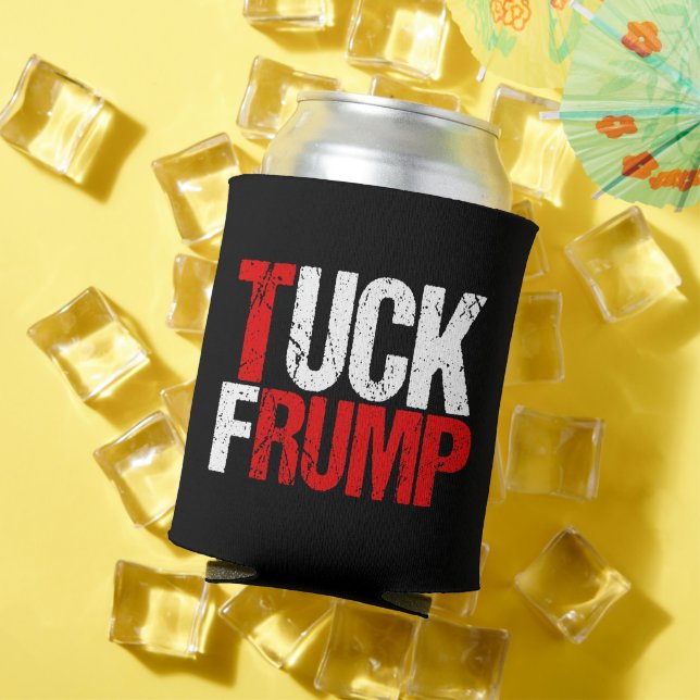 Tuck Frump Funny Anti Trump Dosenkühler (In Situ Sommer)