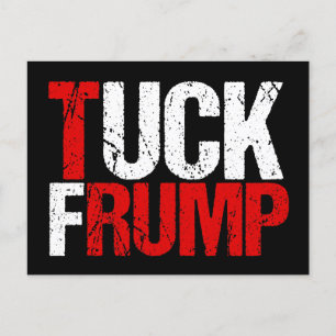 Tuck Frump Funny Anti Trump Postkarte