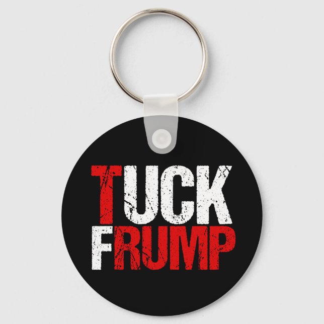 Tuck Frump Funny Anti Trump Schlüsselanhänger (Vorderseite)