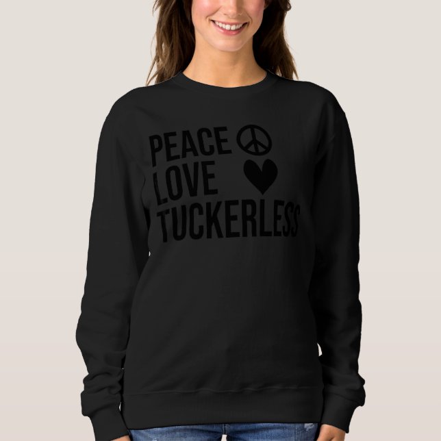 Tuckerless Tuckerless Peace Liebe Tuckerless 1 Sweatshirt (Vorderseite)