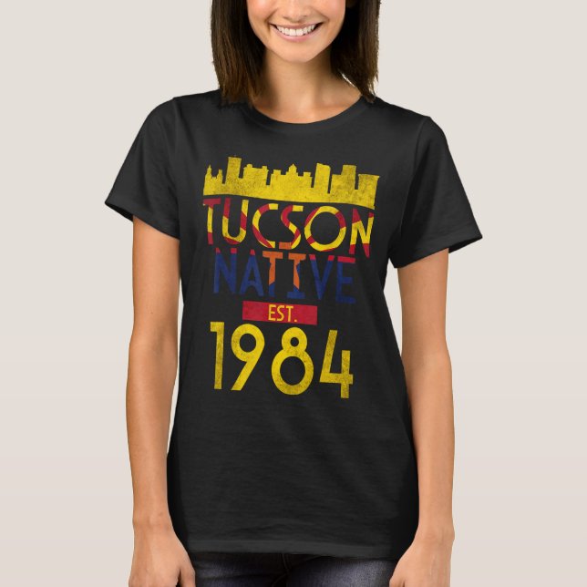 Tucson Native Est 1984 T-Shirt (Vorderseite)