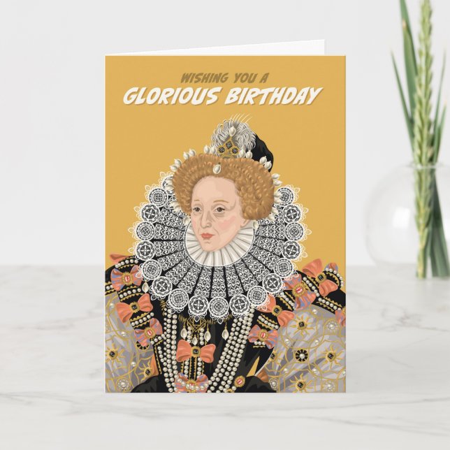Tudor Queen Elizabeth I Glorious Birthday Karte (Vorderseite)
